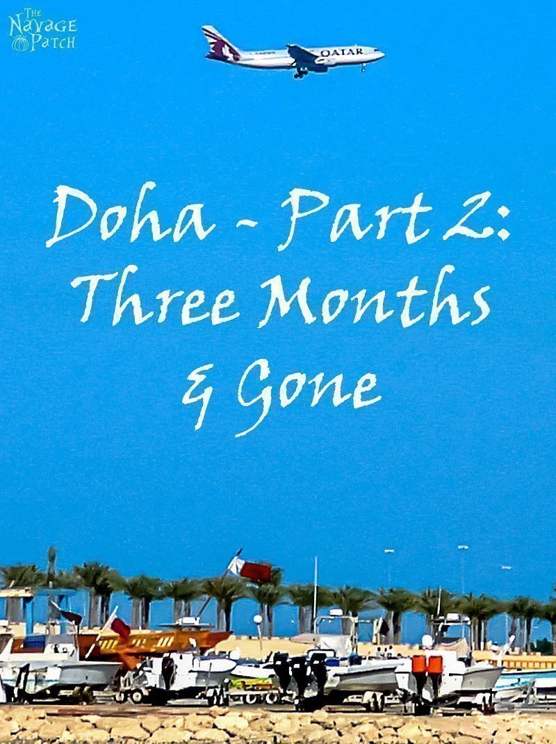 Doha - Part 2: Three Months & Gone | TheNavagePatch.com