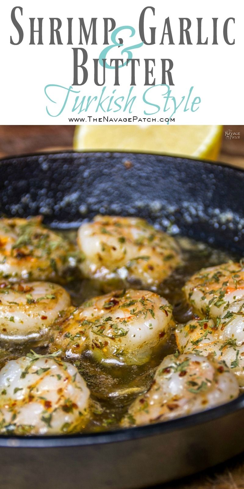 Shrimp, Garlic & Butter - Turkish Style! (Tereyağlı Karides) | TheNavagePatch.com