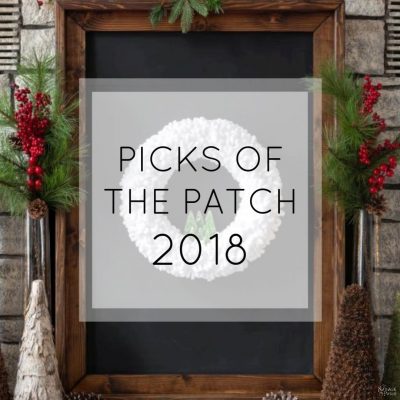 Picks of the Patch 2018 | The Navage Patch Best of 2018 | #TheNavagePatch #Bestof #BestDIY #SimpleDIY #FreePrintables | www.TheNavagePatch.com